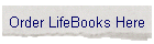 Order LifeBooks Here