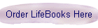 Order LifeBooks Here