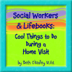 Social Workers & Lifebooks: Cool Things to Do During a Home Visit
