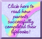 Read how parents successfully completed their lifebooks!